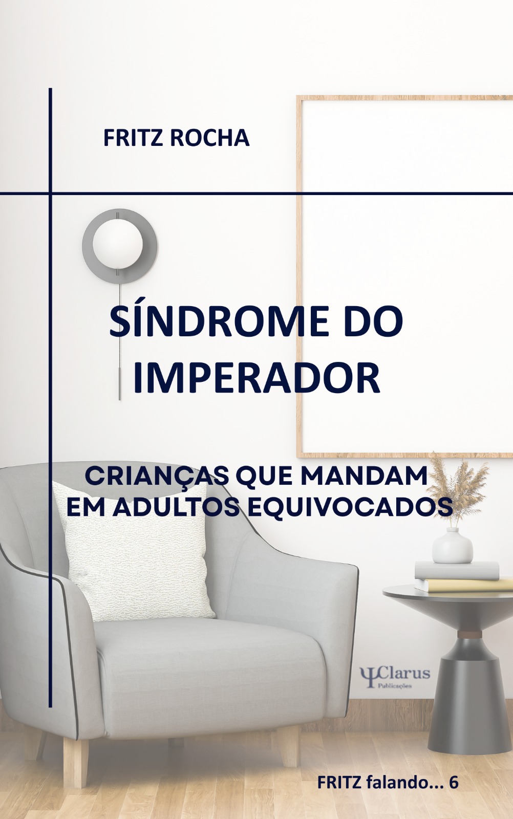 SÍNDROME DO IMPERADOR – CRIANÇAS QUE MANDAM EM ADULTOS EQUIVOCADOS