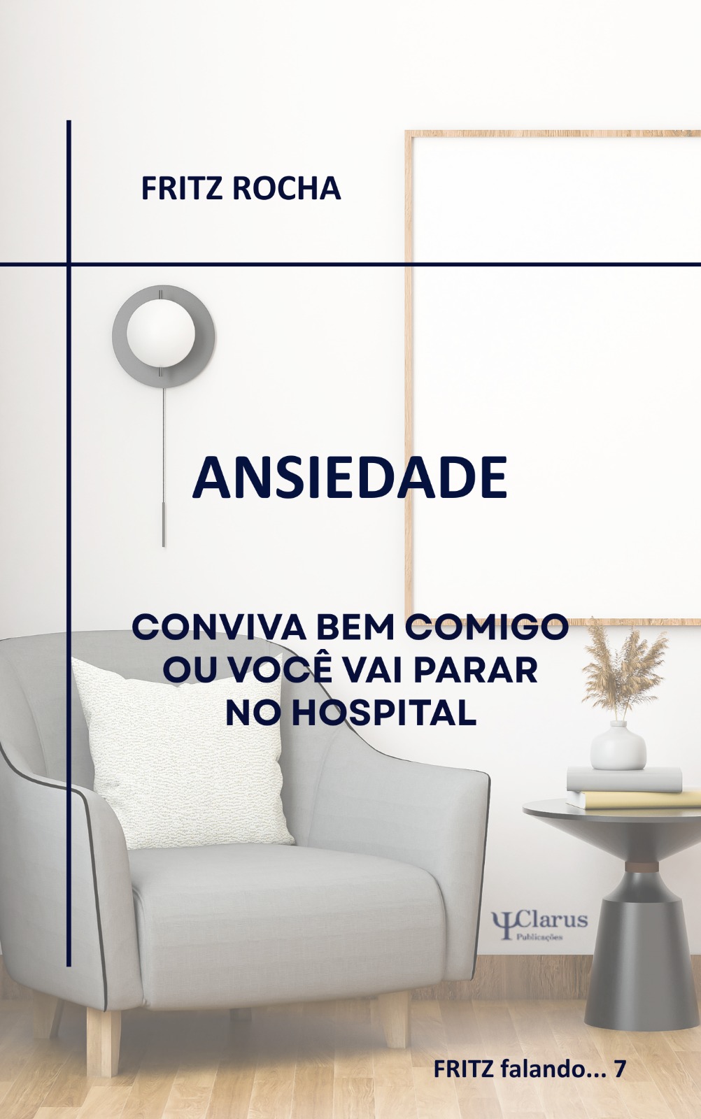 ANSIEDADE – CONVIVA BEM COMIGO OU VOCÊ VAI PARAR NO HOSPITAL